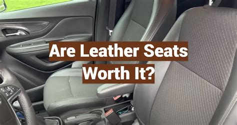 is leather seat worth it